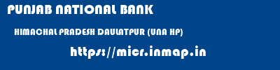 PUNJAB NATIONAL BANK  HIMACHAL PRADESH DAULATPUR (UNA HP)    micr code